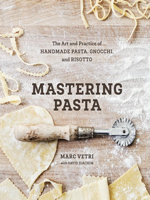 Title details for Mastering Pasta by Marc Vetri - Available